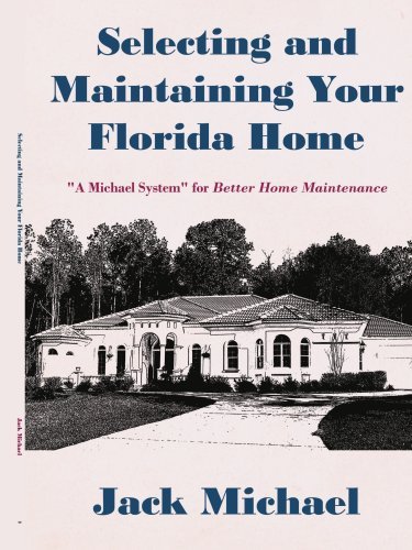 Cover for Jayne Michael · Selecting and Maintaining Your Florida Home: "A Michael System" for Better Home Maintenance (Paperback Book) (2007)