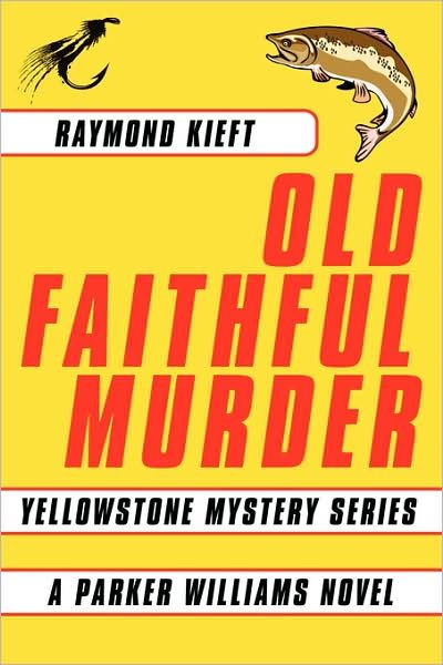 Cover for Raymond Kieft · Old Faithful Murder: Yellowstone Mystery Series (Paperback Book) (2008)