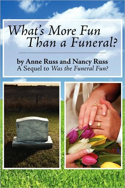 Cover for Nancy Russ · What's More Fun Than a Funeral?: a Sequel to Was the Funeral Fun? (Paperback Book) (2008)