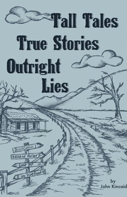 Cover for John Kincaid · Tall Tales True Stories (Book) (2022)