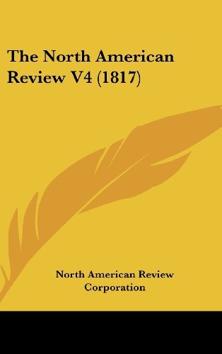 Cover for North American Review Corporation · The North American Review V4 (1817) (Hardcover Book) (2008)