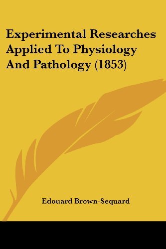 Cover for Edouard Brown-sequard · Experimental Researches Applied to Physiology and Pathology (1853) (Paperback Book) (2008)