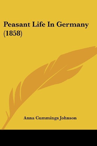 Cover for Anna Cummings Johnson · Peasant Life in Germany (1858) (Paperback Book) (2008)