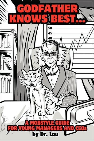 Cover for Dr Lou · Godfather Knows Best: a Mobstyle Guide for Young Managers and Ceos (Paperback Book) (2008)