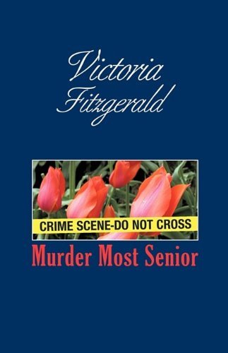 Cover for Fitzgerald Victoria Fitzgerald · Murder Most Senior (Hardcover Book) (2009)