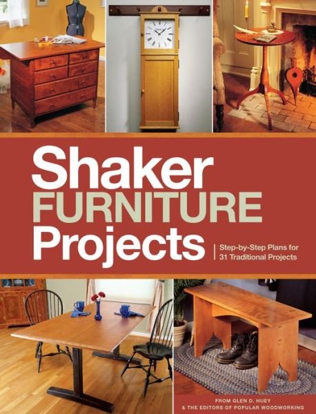 Cover for The Editors of Popular Woodworking Magazine · Popular Woodworking's Shaker Furniture Projects: 33 Designs in the Classic Shaker Style (Paperback Book) (2014)