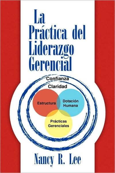 Cover for Nancy R. Lee · La Práctica Del Liderazgo Gerencial (Paperback Book) [Spanish edition] (2009)