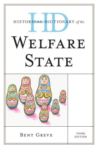 Cover for Bent Greve · Historical Dictionary of the Welfare State - Historical Dictionaries of Religions, Philosophies, and Movements Series (Hardcover Book) (2014)