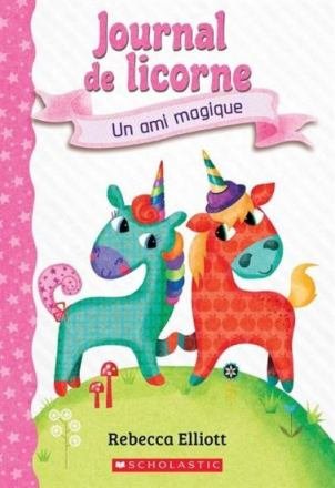 Cover for Rebecca Elliott · Un Journal de Licorne: N Degrees 1 - Un Ami Magique (Paperback Book) (2020)