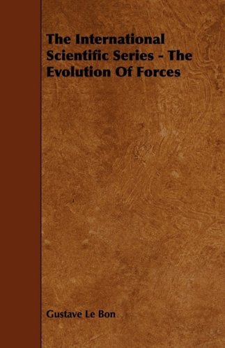 Cover for Gustave Le Bon · The International Scientific Series - the Evolution of Forces (Paperback Book) (2009)