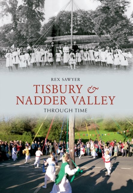 Cover for Rex Sawyer · Tisbury &amp; Nadder Valley Through Time - Through Time (Paperback Book) (2012)