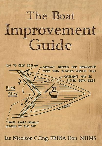 Cover for Nicolson, Ian, C. Eng. FRINA Hon. MIIMS · The Boat Improvement Guide (Paperback Book) (2015)