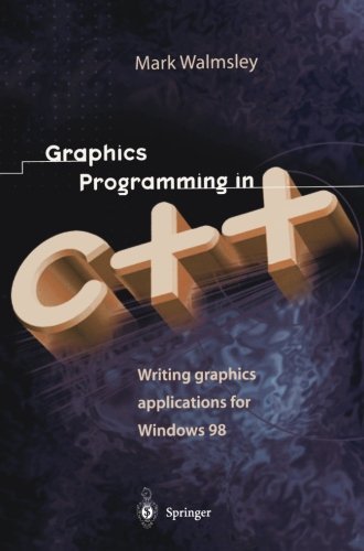 Cover for Mark Walmsley · Graphics Programming in C++ (Paperback Book) [Softcover Reprint of the Original 1st Ed. 1998 edition] (2011)
