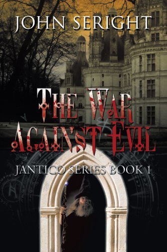 Cover for John Seright · The War Against Evil: Jantico Series Book 1 (Paperback Book) (2010)