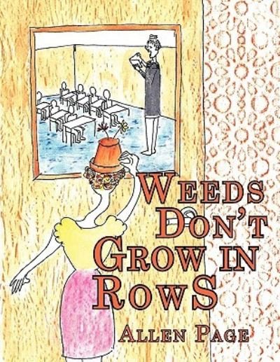 Cover for Allen Page · Weeds Don't Grow in Rows (Paperback Book) (2010)
