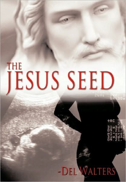 Cover for Del Walters · The Jesus Seed (Paperback Book) (2010)