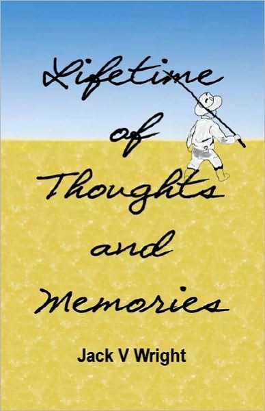 Cover for Jack V Wright · Lifetime of Thoughts and Memories (Paperback Book) (2010)