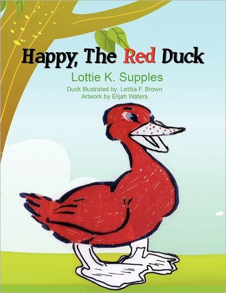 Cover for Lottie K Supples · Happy, the Red Duck (Paperback Book) (2011)