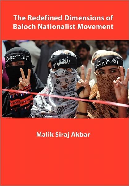 Cover for Malik Siraj Akbar · The Redefined Dimensions of Baloch Nationalist Movement (Paperback Book) (2011)