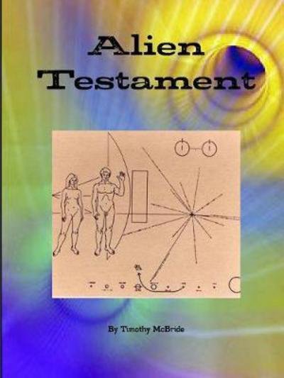 Cover for Timothy McBride · Alien Testament (Paperback Book) (2010)