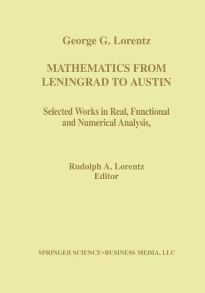Cover for Mathematics from Leningrad to Austin: George G. Lorentz' Selected Works in Real, Functional, and Numerical Analysis - Contemporary Mathematicians (Paperback Book) [Softcover Reprint of the Original 1st Ed. 1997 edition] (2013)