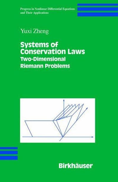 Cover for Yuxi Zheng · Systems of Conservation Laws: Two-Dimensional Riemann Problems - Progress in Nonlinear Differential Equations and Their Applications (Paperback Book) [Softcover reprint of the original 1st ed. 2001 edition] (2012)