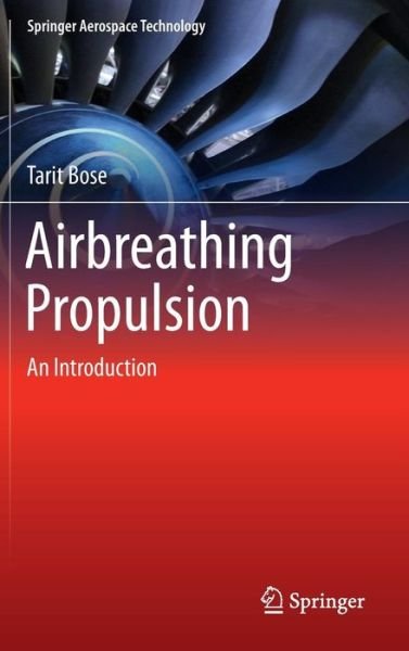 Cover for Tarit Bose · Airbreathing Propulsion: An Introduction - Springer Aerospace Technology (Hardcover Book) [2012 edition] (2012)