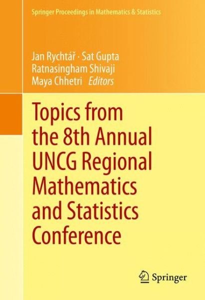 Cover for Jan Rychtar · Topics from the 8th Annual UNCG Regional Mathematics and Statistics Conference - Springer Proceedings in Mathematics &amp; Statistics (Hardcover Book) [2013 edition] (2013)