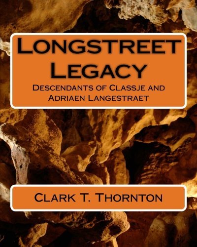 Cover for Clark T Thornton · Longstreet Legacy: Descendants of Classje &amp; Adraien Langestraet (Paperback Book) (2011)
