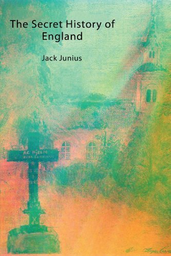 Cover for Jack Junius · The Secret History of England (Paperback Book) (2012)