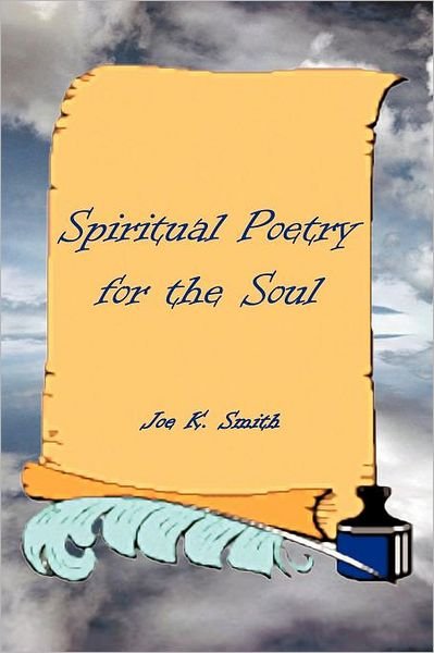 Cover for Joe K Smith · Spiritual Poetry: for the Soul (Paperback Book) (2012)