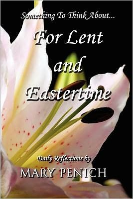 Cover for Mary Penich · Something to Think About...  for Lent and Eastertime (Paperback Book) (2012)