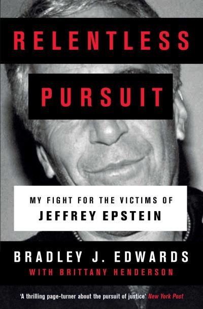 Cover for Bradley J. Edwards · Relentless Pursuit: Our Battle with Jeffrey Epstein (Paperback Book) (2021)