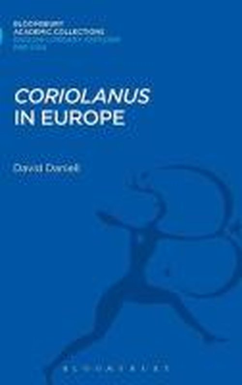 Cover for David Daniell · Coriolanus' in Europe - Bloomsbury Academic Collections: English Literary Criticism (Hardcover Book) (2013)
