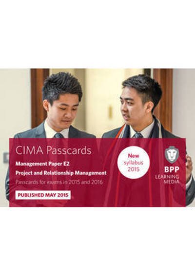 Cover for BPP Learning Media · CIMA E2 Project and Relationship Management: Passcards (Spiral Book) (2015)