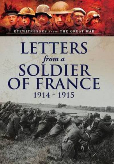 Cover for Andre Chevrillon · Letters from a Soldier of France 1914 - 1915 (Hardcover Book) (2014)
