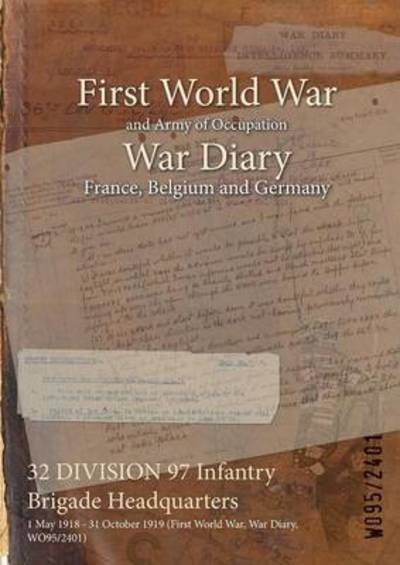 Cover for Wo95/2401 · 32 DIVISION 97 Infantry Brigade Headquarters (Paperback Book) (2015)