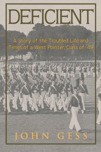 Cover for John Gess · Deficient: a Story of the Troubled Life and Times of a West Pointer, Class of '49 (Paperback Book) (2012)