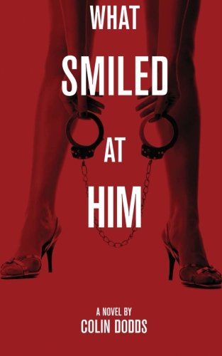Cover for Colin Dodds · What Smiled at Him (Paperback Book) (2012)