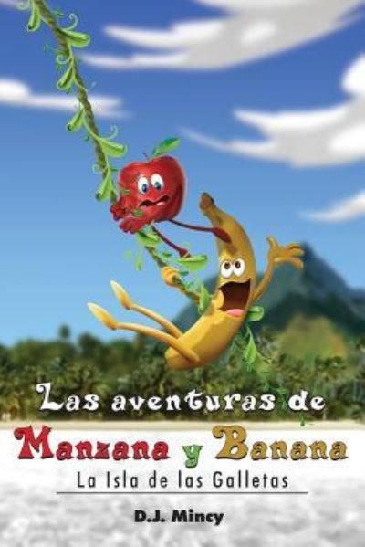 Cover for D J Mincy · Las aventuras de Manzana y Banana La Isla de las Galletas (Paperback Book) (2017)