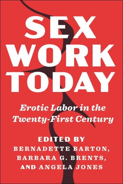 Cover for Barton · Sex Work Today: Erotic Labor in the Twenty-First Century (Hardcover Book) (2024)