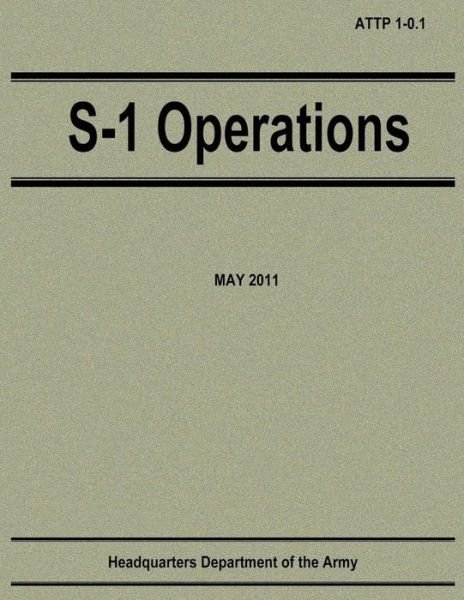 Cover for Department of the Army · S-1 Operations (Attp 1-0.1) (Paperback Book) (2012)