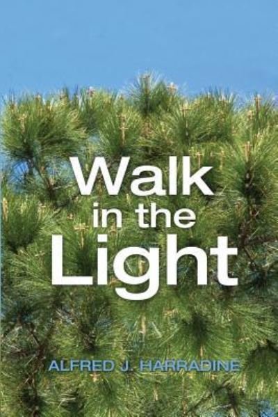 Cover for Alfred J Harradine · Walk in the Light (Paperback Book) (2017)