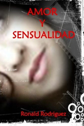 Cover for Ronald O Rodriguez · Amor Y Sensualidad (Paperback Book) [Spanish, Primera edition] (2013)