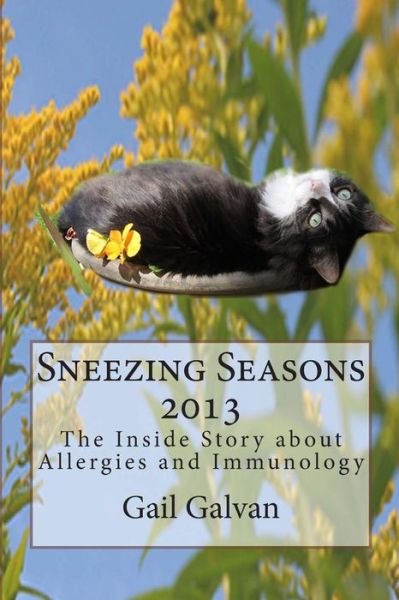 Cover for Gail Galvan · Sneezing Seasons 2013: the Inside Story About Allergies and Immunology (Paperback Book) (2013)
