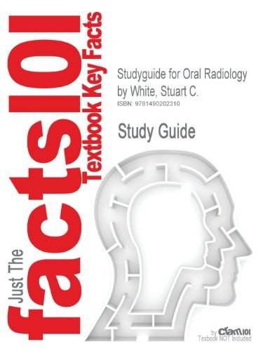 Cover for Cram101 Textbook Reviews · Studyguide for Oral Radiology by White, Stuart C. (Paperback Book) (2013)