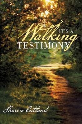 Cover for Sharon Outland · It's a Walking Testimony (Paperback Book) (2015)