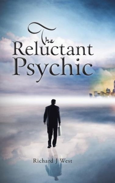 Cover for Richard J West · The Reluctant Psychic (Hardcover Book) (2014)