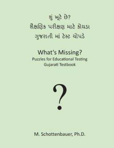 Cover for M Schottenbauer · What's Missing? Puzzles for Educational Testing: Gujarati Testbook (Paperback Book) (2013)