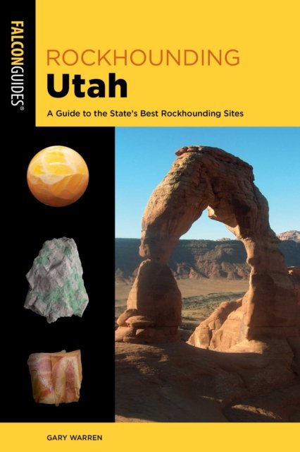 Cover for Gary Warren · Rockhounding Utah: A Guide to the State's Best Rockhounding Sites - Rockhounding (Paperback Book) [4th edition] (2026)